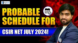 Probable Schedule for CSIR NET July 2024  CSIR NET Physical Science  IFAS Physics [upl. by Grodin]