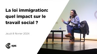 Loi immigration  quel impact sur le travail social [upl. by Aneej]