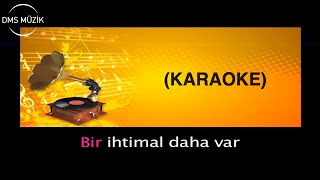 Bir İhtimal Daha Var  Karaoke Fasıl 2014 © DMS Müzik [upl. by Lemuelah288]