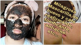 milagrosa mascarilla de huevo y cafe reafirmante antiarrugas tonificante anti acne elimina poros [upl. by Waligore]