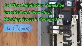 Height of Panels and Working Space Around Panels 2023 NEC 4048A and 11026 [upl. by Rasaec505]