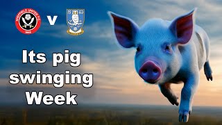 I Never felt more like swinging a pig Sheffield UTD Vs Sheffield Wednesday Warm up Song [upl. by Eninaj]