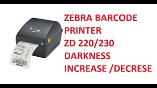 ZEBRA BARCODE PRINTER ZD220230 DARKNESS INCREASEDECREASE [upl. by Ybrik]