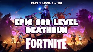 Fortnite  Epic 999 Level Deathrun  Part 1 Level 1150 [upl. by Lianna612]