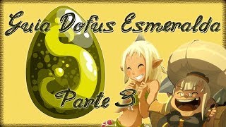 Guia Dofus Esmeralda  Parte 3 Última [upl. by Dyal]