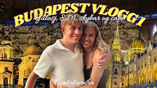 BUDAPEST  Vlogg 1 EM skybar prøver Gulasj cafe [upl. by Kolb]