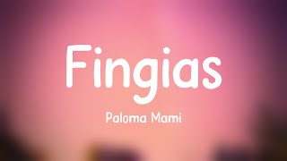 Fingiás  Paloma Mami Lyrics Video 🐋 [upl. by Novaj]