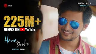 Darshan Raval  Hawa Banke  Official Music Video  Nirmaan  Naushad Khan [upl. by Adnhoj50]