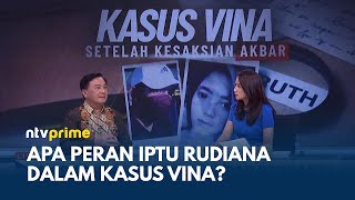 FULL Peran Iptu Rudiana Dalam Kasus Vina Benny Mamoto Tidak Sesuai Prosedur  NTV PRIME [upl. by Marnie]