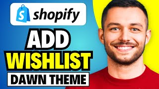 How to Add Wishlist in Shopify Dawn Theme  Easy Tutorial for Beginners [upl. by Ahsam]