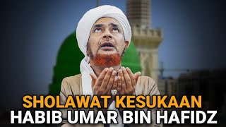 INILAH SHOLAWAT KESUKAAN GURU MULIA AL HABIB UMAR BIN HAFIDZ [upl. by Gnauq590]