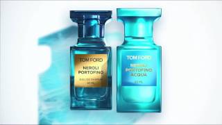 TOM FORD Neroli Portofino Acqua [upl. by Katherin]