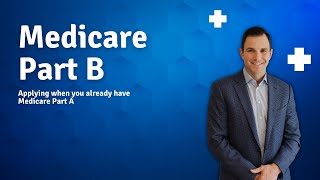 Applying for Medicare Part B When When Enrolled in Part A [upl. by Ollopa527]