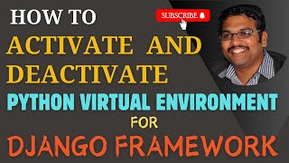 How to Activate and Deactivate Python Virtual Environment for Django Framework  Django Framework [upl. by Cyrill]