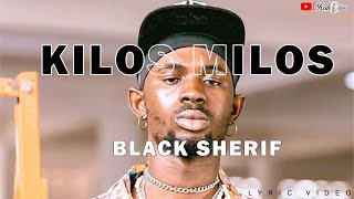 Black Sherif  KILOS MILOS lyric video ixaklyrics [upl. by Bonnette]