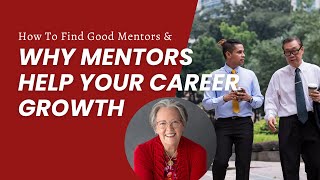 How To Find Good Mentors  Why That Will Help Your Career [upl. by Cavill441]