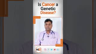 Is Cancer a genetic disease  Dr Sainath Bhethanabhotla  Sr Medical Oncologist  Cancer [upl. by Trebled]