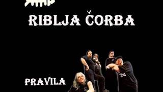 Riblja Corba  Pravila Pravila [upl. by Arihs]