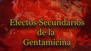 Efectos Secundarios de la Gentamicina [upl. by Carlile]