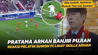 Pelatih Suwon FC Komentari Aksi Arhan Begini Kata Pelatih Suwon FC Usai Indonesia Kalahkan Vietnam [upl. by Lisan180]