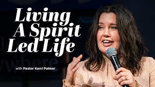 Living a Spirit Led Life  Pastor Kami Palmer  Faith Church [upl. by Takeshi]