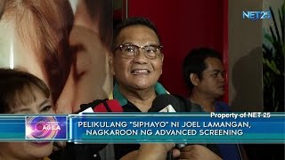 Pelikulang quotSiphayoquot ni Joel Lamangan nagkaroon ng advanced screening [upl. by Saum733]