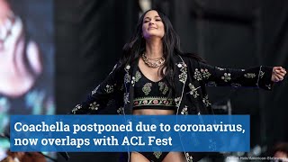 Coachella postponed due to coronavirus now overlaps with ACL Fest [upl. by Olathe373]