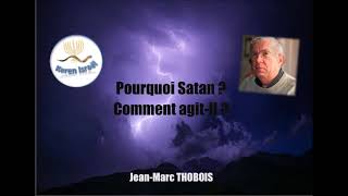 Pourquoi Satan et comment agitil  Enseignement de JeanMarc Thobois [upl. by Aklim]