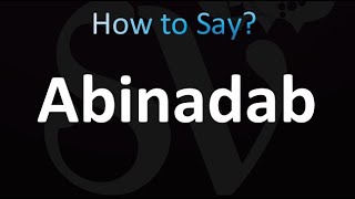 How to Pronounce Abinadab correctly [upl. by Ardnohs]