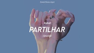 partilhar  rubel  english lyrics [upl. by Hadsall477]