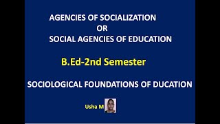 BEdAgencies of socialization Sociological Foundations of EducationClass2 [upl. by Behn]