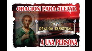 ORACIÓN PARA ALEJAR A UNA PERSONA – SAN ALEJO  ORACIÓN ESPIRITUAL [upl. by Voccola]