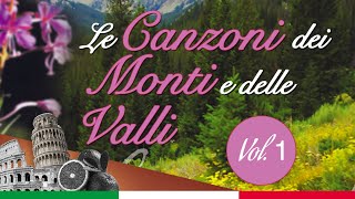 Le Canzoni dei Monti e delle Valli [upl. by Alieka]