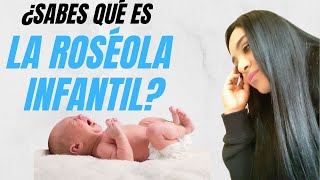 🤱¿Qué es la ROSEOLA infantil 👶SINTOMAS  Es contagiosa La Roséola Tratamiento para la Roseola [upl. by Guimar]