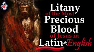 Litany of the Most Precious Blood of Jesus  Litaniae Pretiosissimi Sanguinis DNJC English amp Latin [upl. by Byram]