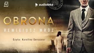 Obrona  audiobook  cykl z Joanną Chyłką  Remigiusz Mróz czyta Karolina Gorczyca [upl. by Curran]