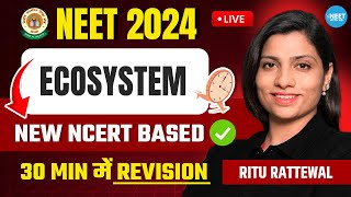 Ecosystem in 30 Minutes  NEET 2024 Revision  New NCERT Based  Ritu Rattewal [upl. by Melamie]