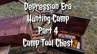 Depression Era Hunting Camp Part 4 Camp Tool Chest with Dave Canterbury [upl. by Zink]