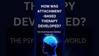 How Was Attachment Based Therapy Developed A Clinical Psychology short shorts [upl. by Darreg]