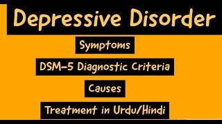 Major Depressive Disorder DSM5 Diagnostic Criteria Sub types Causes Treatment in UrduHindi [upl. by Mead477]