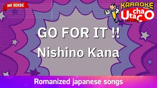 GO FOR IT  – Nishino Kana Romaji Karaoke no guide [upl. by Eahsal]