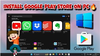 How To Easily Install Google Play Store in Windows 11 PCLaptop  2024  Run Android Apps And Games [upl. by Marl46]