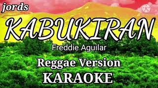 KABUKIRAN  Freddie Aguilar  KARAOKE Tropa Vibes cover Reggae version [upl. by Minette]