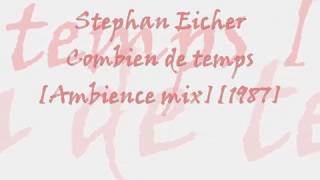 Stephan Eicher  Combien de temps Ambience mix1987 [upl. by Ariaz]