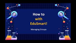 How to with EduSmart Managing Groups [upl. by Eillas]