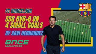 FC Barcelona  SSG 6v66 on 4 small goals by Xavi Hernandez [upl. by Ydnelg197]