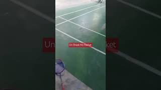 Badminton Racket Broke badminton shorts broken [upl. by Madea161]