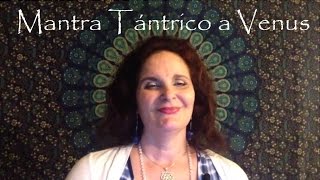 Mantra TÃ¡ntrico a Venus [upl. by Hotze]