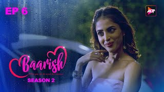 Baarish S2 Full  Ep 6  From Togetherness To Separation  Web Series  Sharman Joshi Asha Negi [upl. by Jepum]