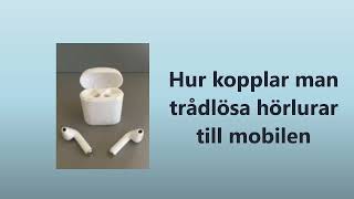 Hur kopplar man trådlösa hörlurar till mobilen [upl. by Arnst]